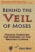 Behind the Veil of Moses NEW by Brain L. Martin 9781607912699  