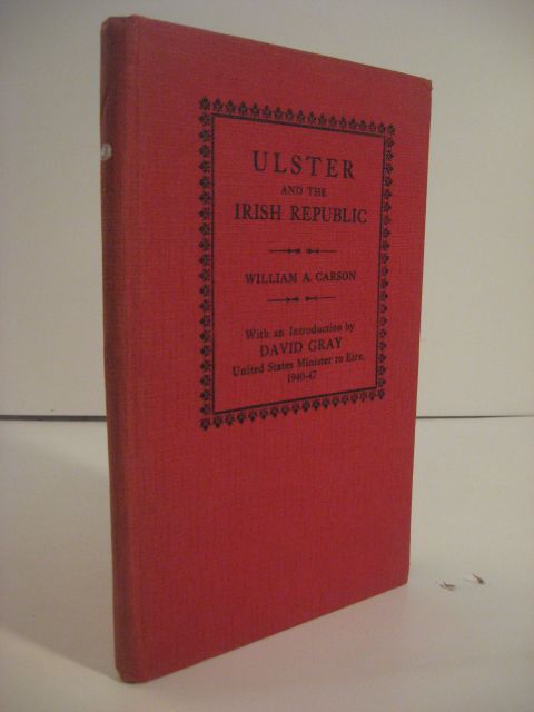 1947 WILLIAM A. CARSON ULSTER AND THE IRISH REPUBLIC  