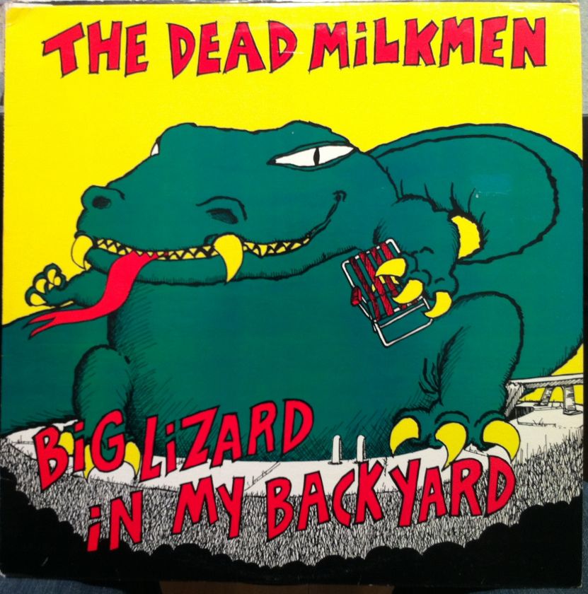 the dead milkmen big lizard in my back yard label fever records format 