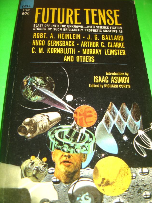 FUTURE TENSE ~ EDITED BY RICHARD CURTIS ~ 1ST DELL PRINTING SEPT 1968 