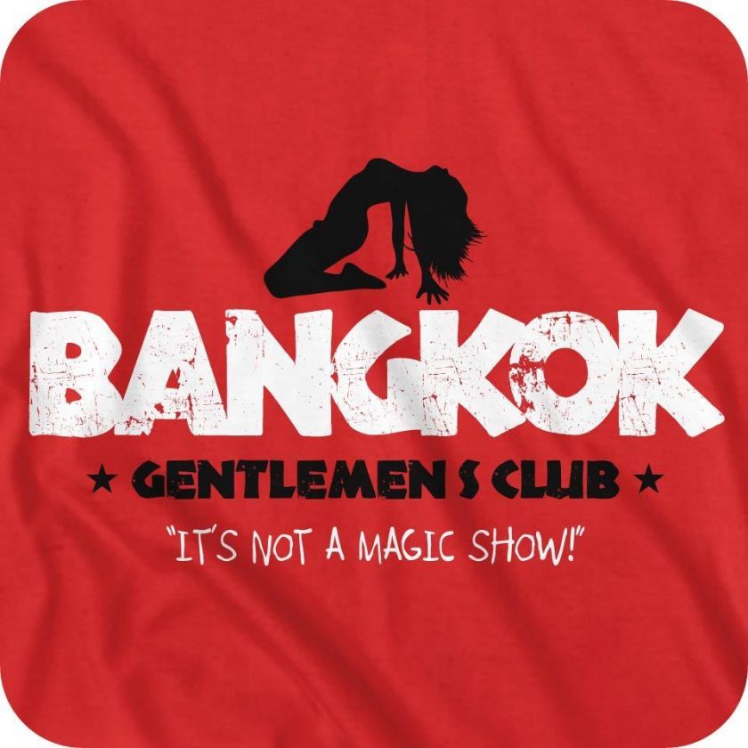 BANGKOK MAGIC SHOW STRIP CLUB HANGOVER 2 FUNNY T SHIRT  