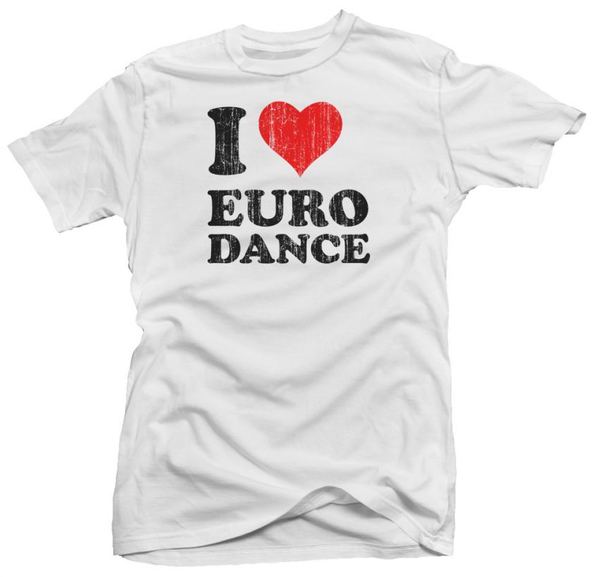 Love Euro Dance Trance DJ Electro New Techno T shirt  